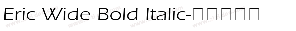 Eric Wide Bold Italic字体转换